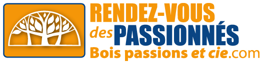 Rendez-vous de passionnés - Bois passions et cie
