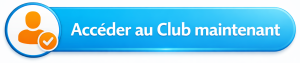 Accédez au club dès maintenant